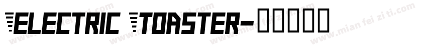 Electric Toaster字体转换